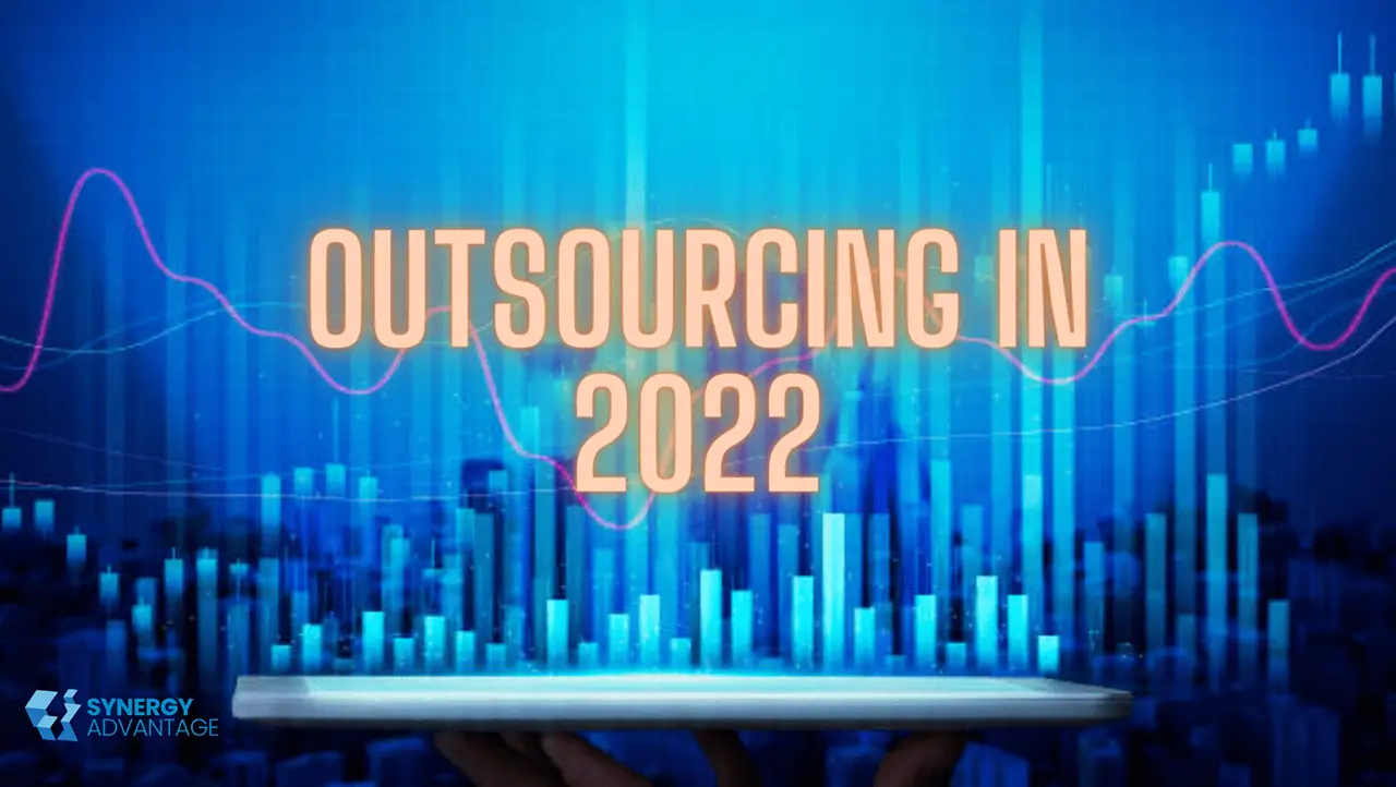 Outsourcing In 2022- Synergy Advantage