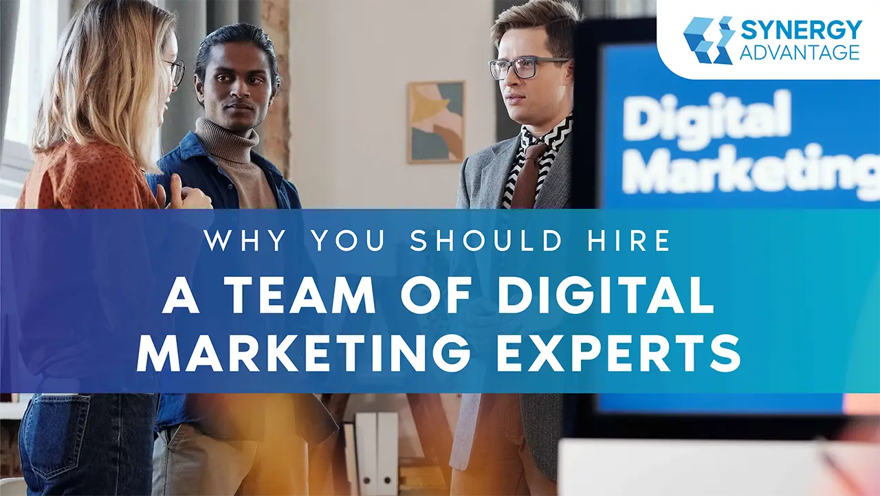 Why You Should Hire A Team Of Digital Marketing Experts