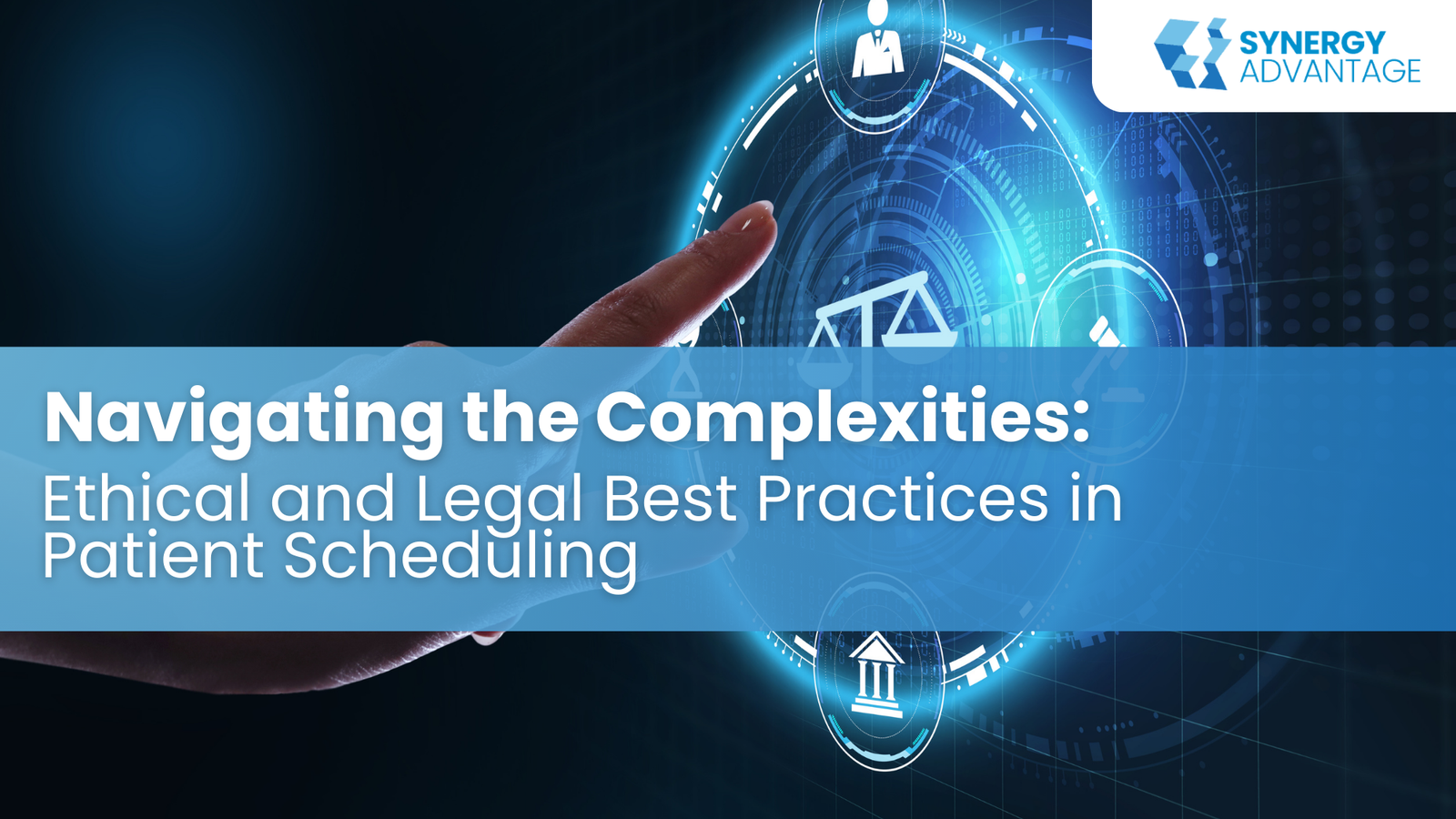 Navigating the Complexities: Ethical and Legal Best Practices in Patient Scheduling