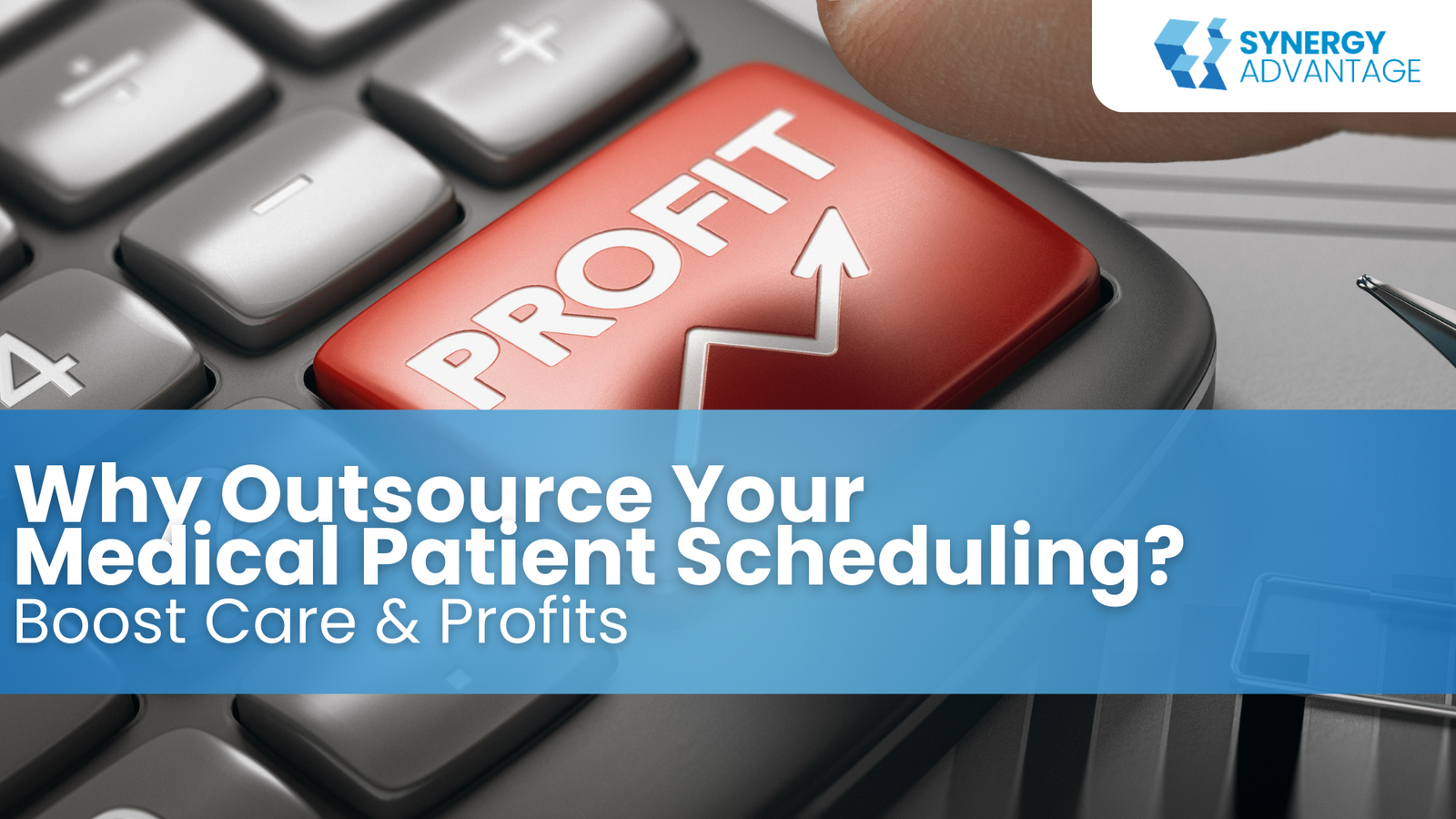 Why Outsource Your Medical Patient Scheduling? Boost Care & Profits