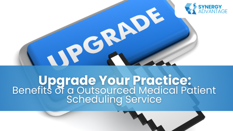 Upgrade Your Practice: Benefits of an Outsourced Medical Patient Scheduling Service