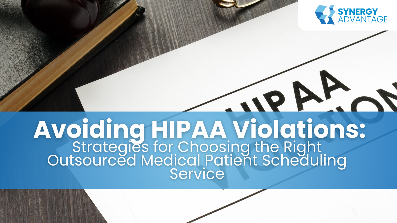Avoiding HIPAA Violations: Strategies for Choosing the Right Outsourced Medical Patient Scheduling Service
