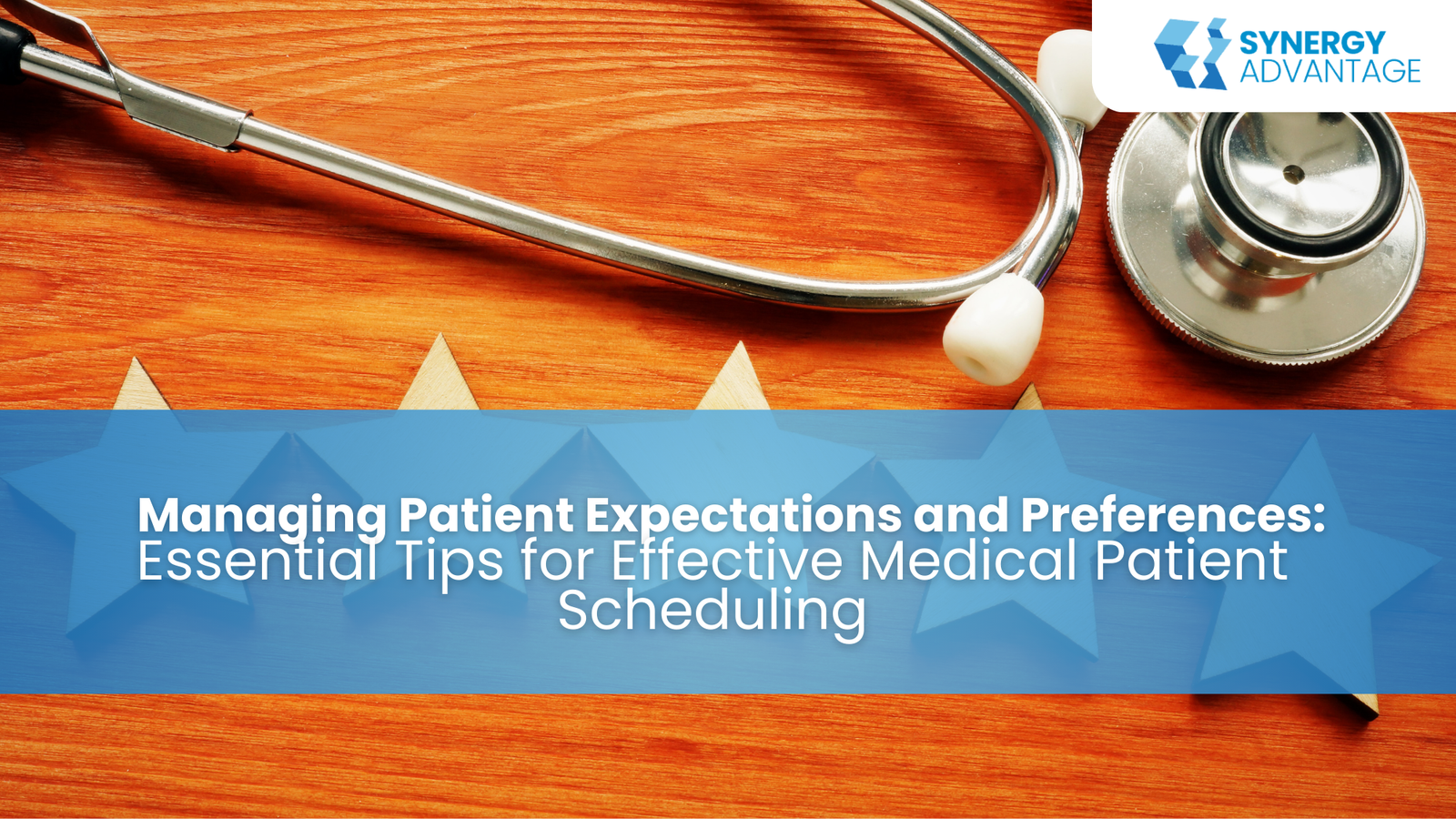 Managing Patient Expectations and Preferences: Essential Tips for Effective Medical Patient Scheduling