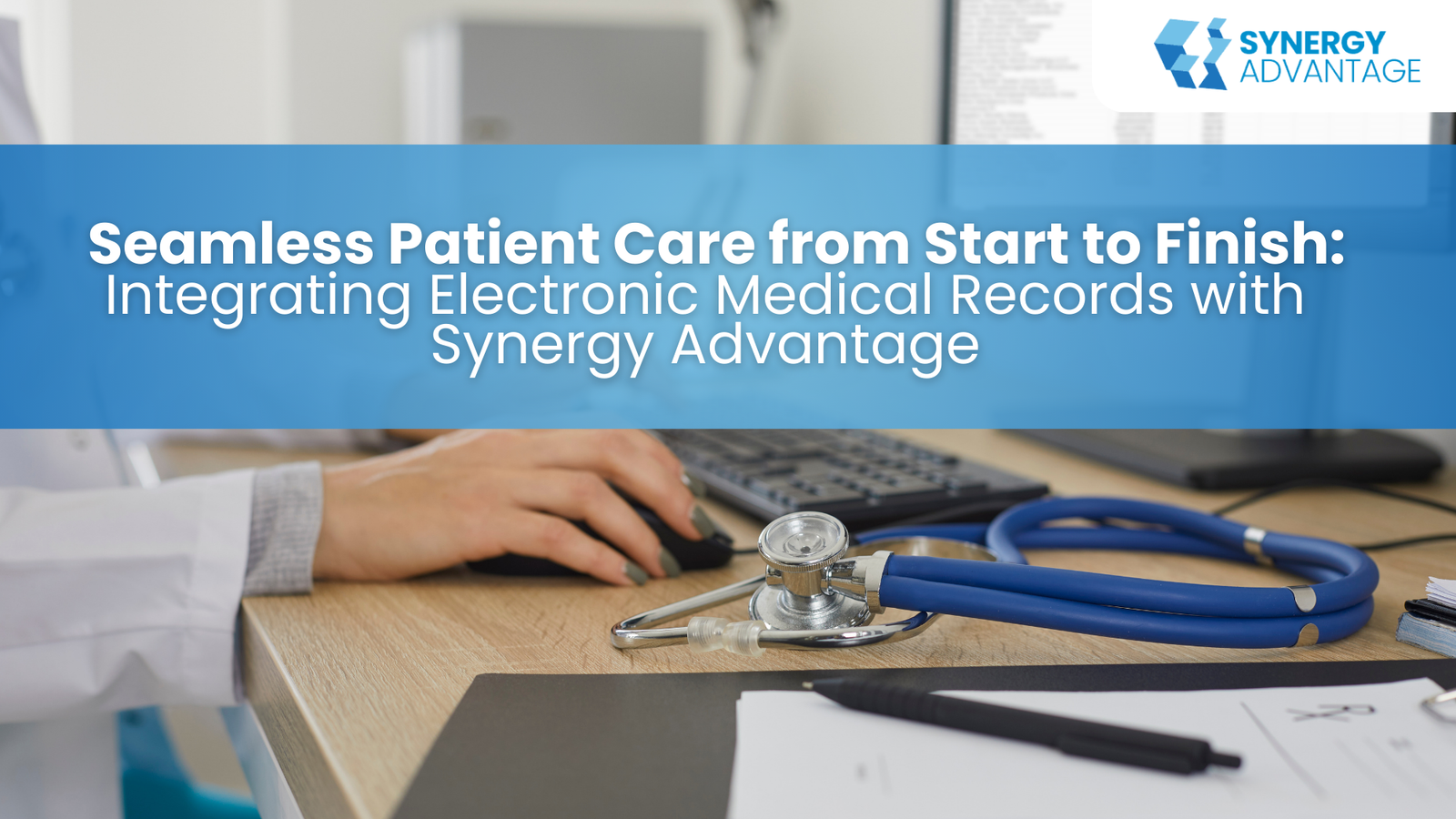 Seamless Patient Care from Start to Finish: Integrating Electronic Medical Records with Synergy Advantage