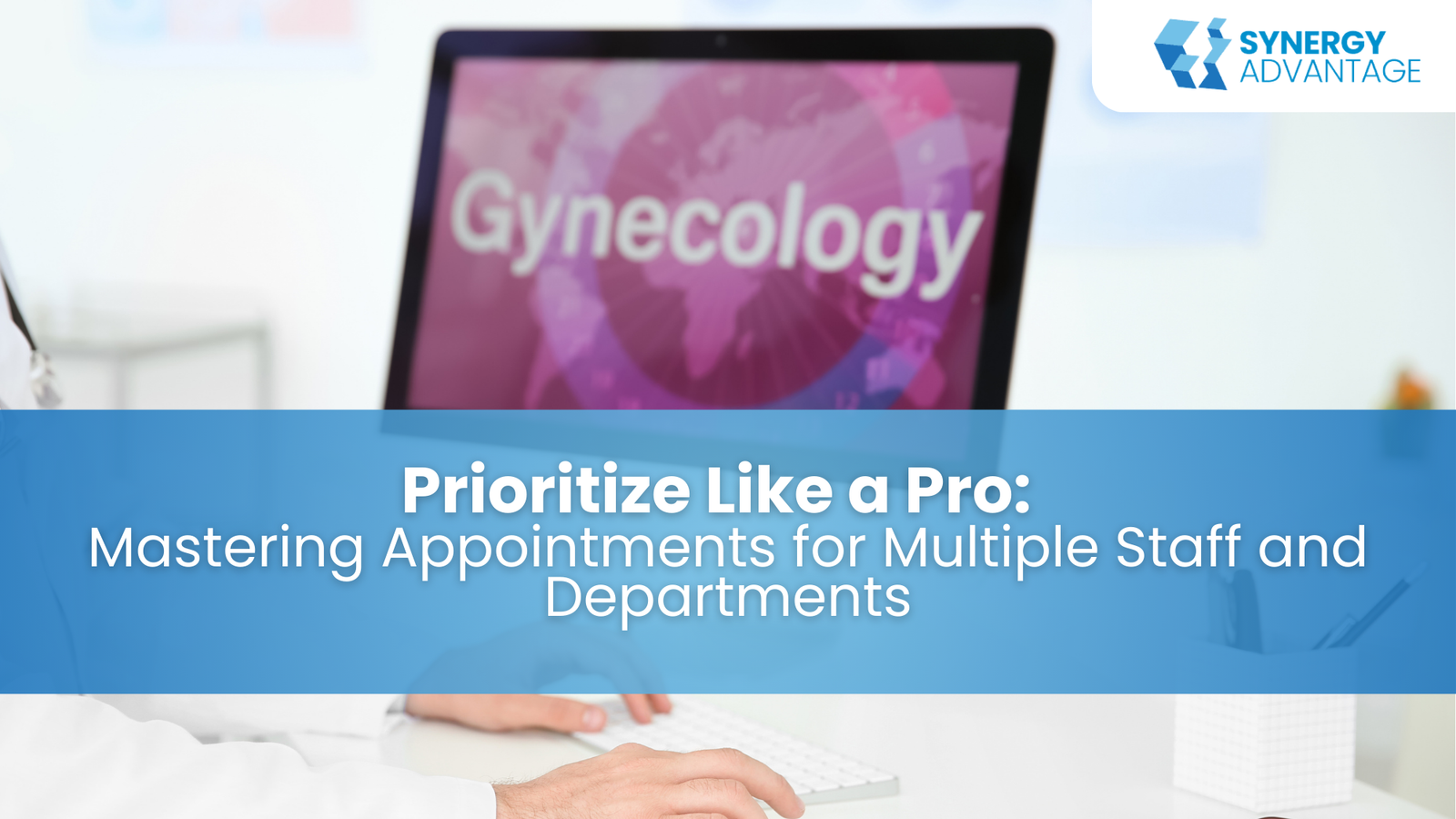 Prioritize Like a Pro: Mastering Appointments for Multiple Staff and Departments