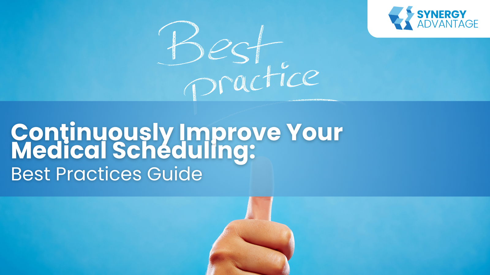 Continuously Improve Your Medical Scheduling: Best Practices Guide