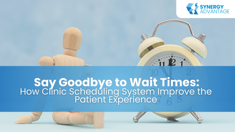 Say Goodbye to Wait Times: How Clinic Scheduling System Improve the Patient Experience