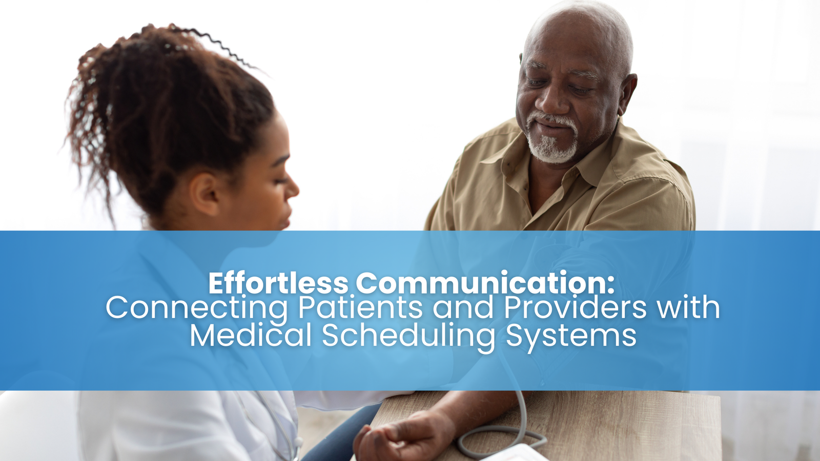 Effortless Communication: Connecting Patients and Providers with Medical Scheduling Systems