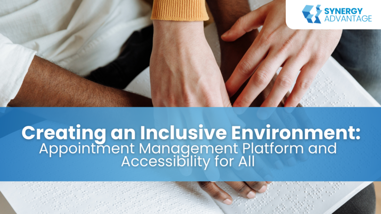 Creating an Inclusive Environment: Appointment Management Platform and Accessibility for All