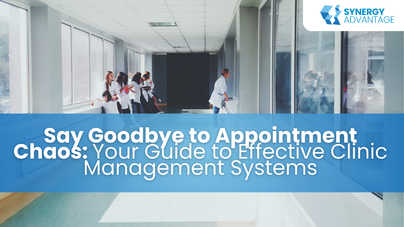 Say Goodbye to Appointment Chaos: Your Guide to Effective Clinic Management Systems