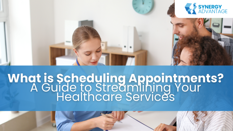 What is Scheduling Appointments? A Guide to Streamlining Your Healthcare Services