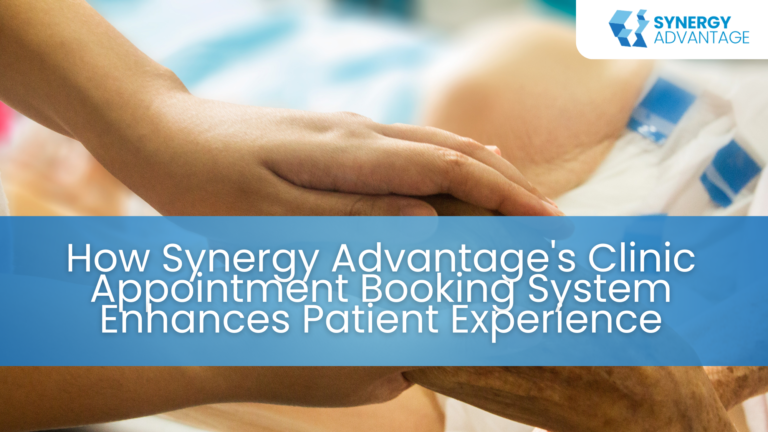 How Synergy Advantage's Clinic Appointment Booking System Enhances Patient Experience