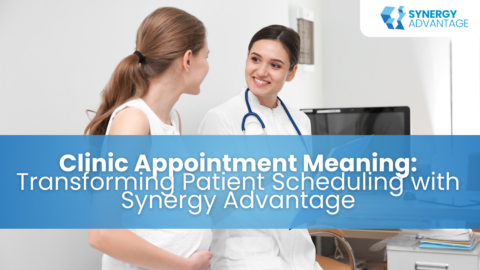 Clinic Appointment Meaning: Transforming Patient Scheduling with Synergy Advantage