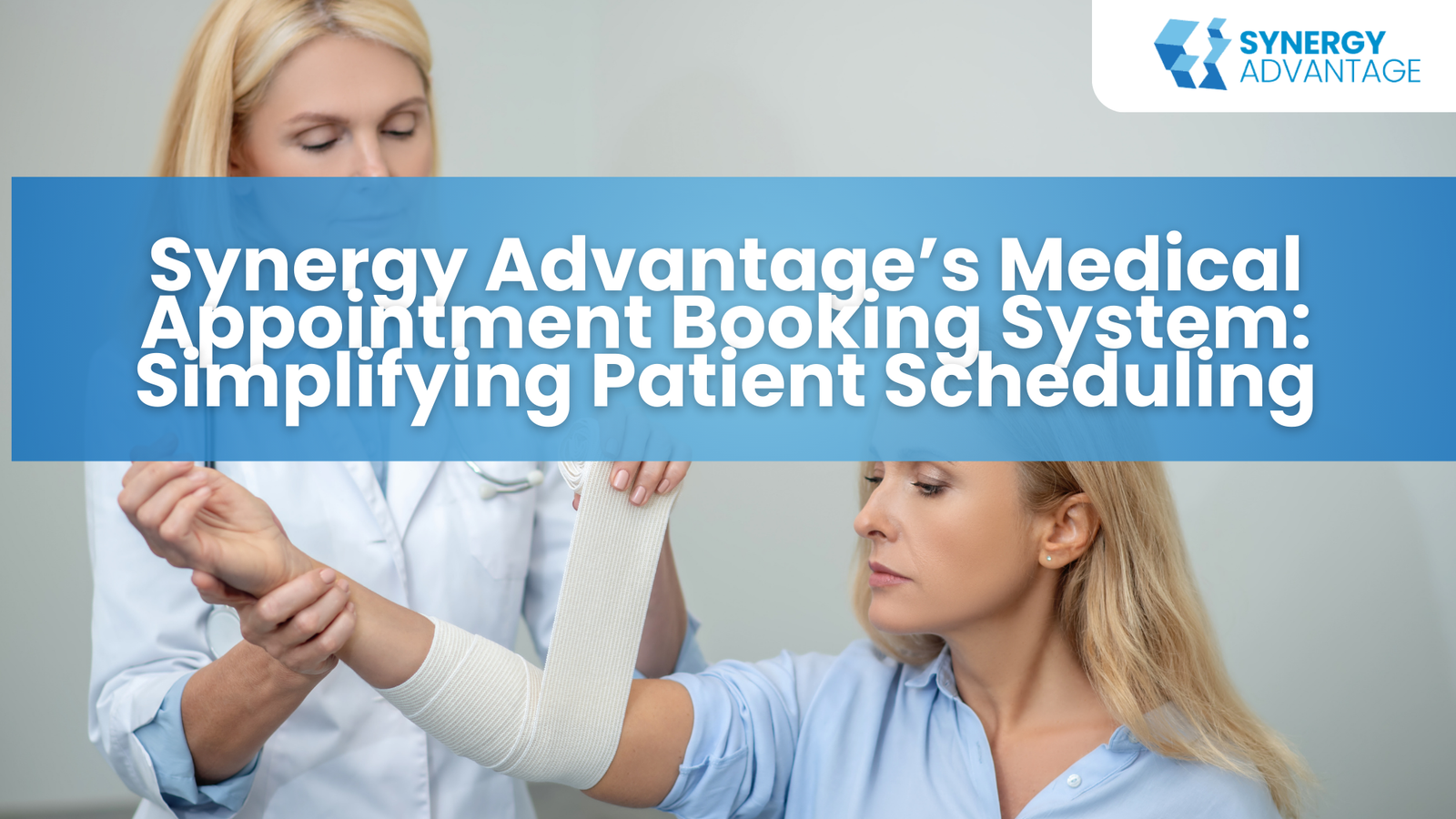 Synergy Advantage’s Medical Appointment Booking System: Simplifying Patient Scheduling