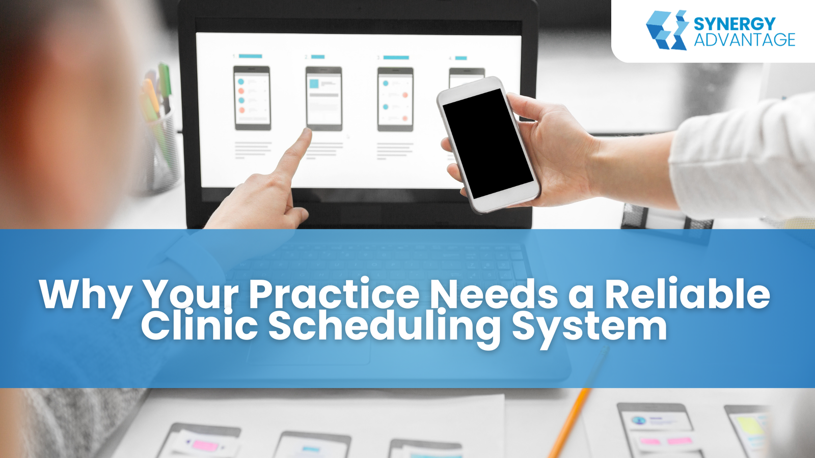 Why Your Practice Needs a Reliable Clinic Scheduling System