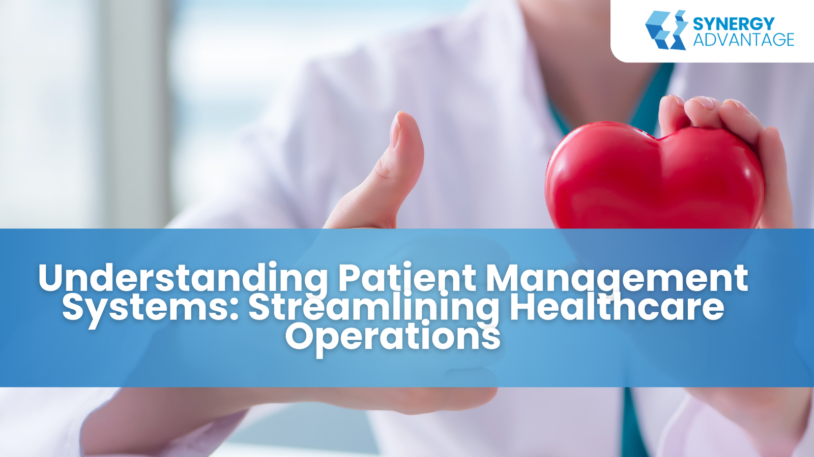 Understanding Patient Management Systems: Streamlining Healthcare Operations