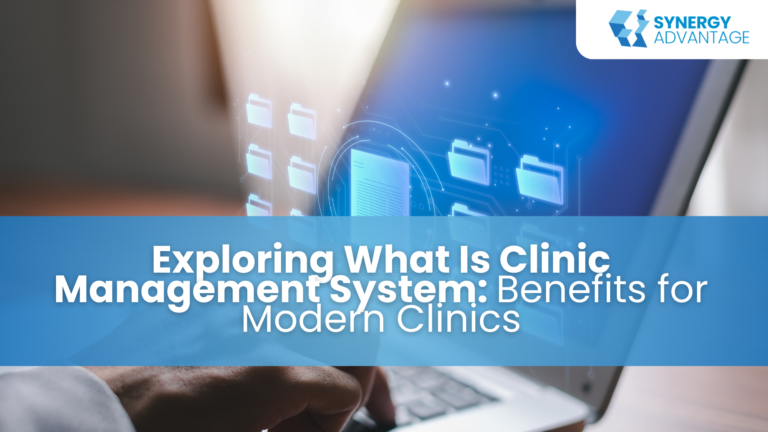 Exploring What Is Clinic Management System: Benefits for Modern Clinics