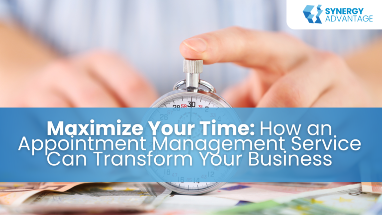 Maximize Your Time: How an Appointment Management Service Can Transform Your Business