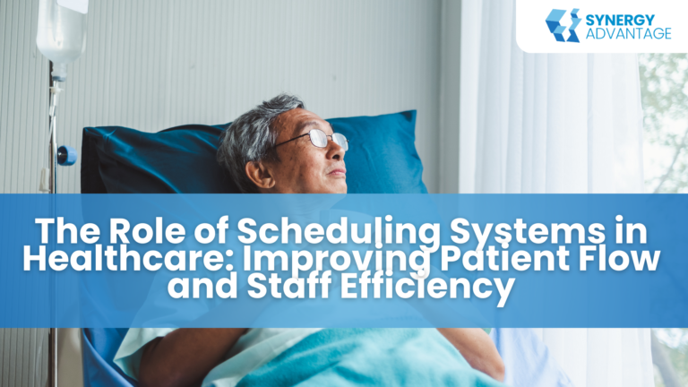 The Role of Scheduling Systems in Healthcare: Improving Patient Flow and Staff Efficiency