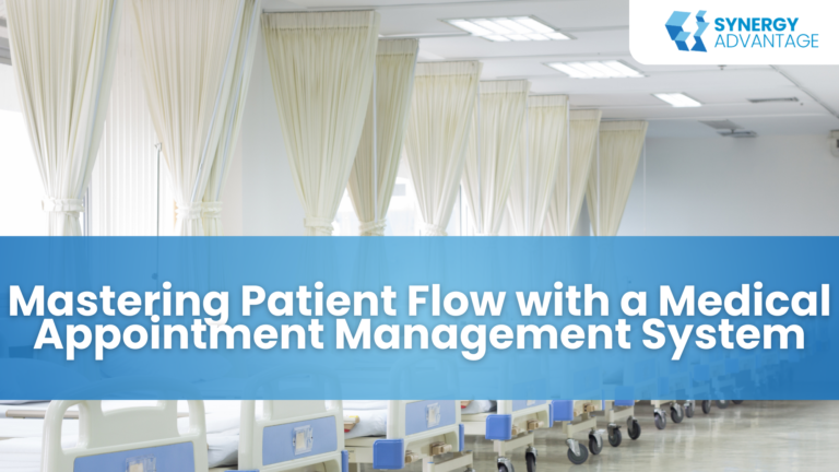 Mastering Patient Flow with a Medical Appointment Management System