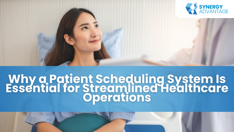 Why a Patient Scheduling System Is Essential for Streamlined Healthcare Operations